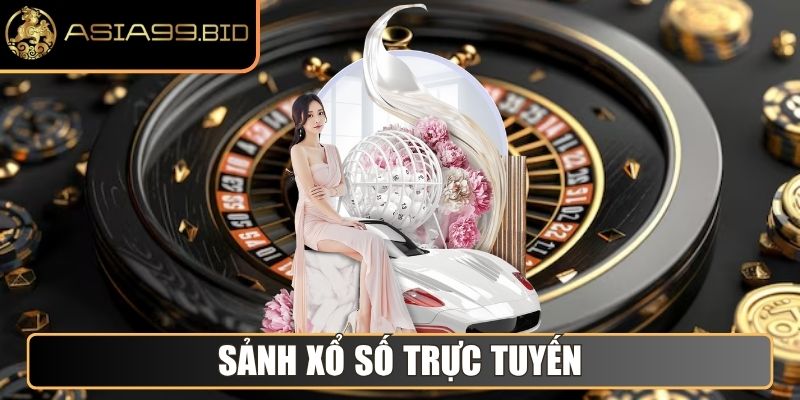 Sảnh Xổ Số trực tuyến