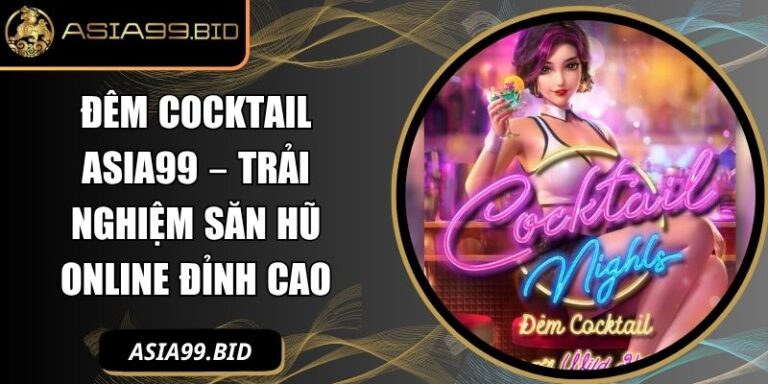 Đêm Cocktail ASIA99