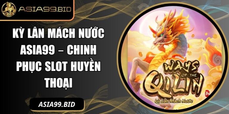 Kỳ Lân mách Nước ASIA99