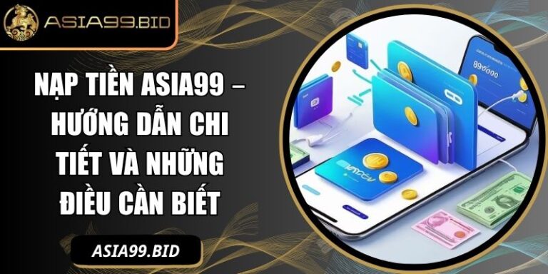 Nạp tiền Asia99