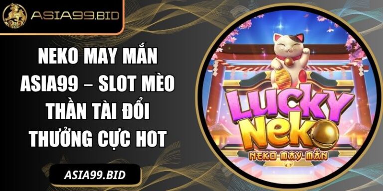 Neko may mắn ASIA99