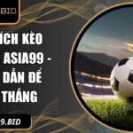phân tích kèo bóng đá ASIA99