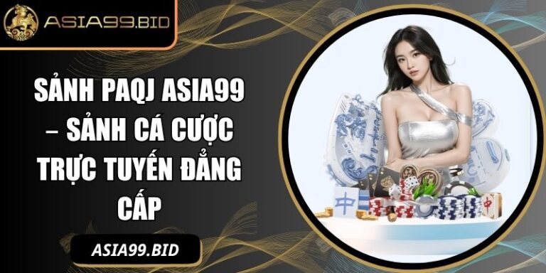 Sảnh PAQJ ASIA99