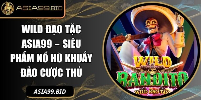 Wild Đạo Tặc ASIA99